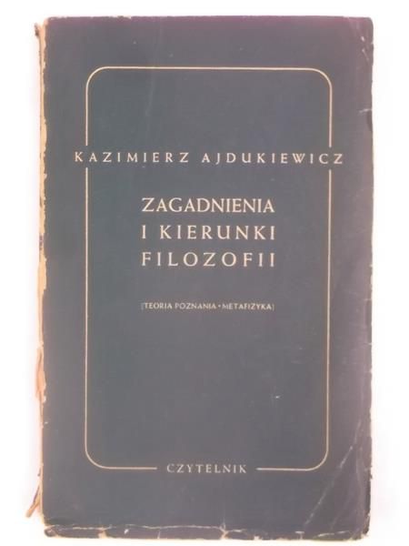 Ajdukiewicz Kazimierz - Zagadnienia i kierunki filozofii, 1949 r.