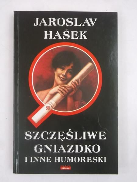 Hasej Jaroslav - Szczęśliwe gniazdko i inne humoreski