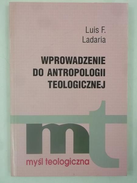 Ladaria Luis F. - Wprowadzenie do antropologii teologicznej