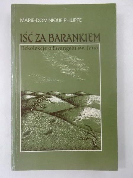 Iść za barankiem. Rekolekcje o Ewangelii św. Jana