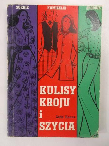 Hanus Zofia - Kulisy kroju i szycia