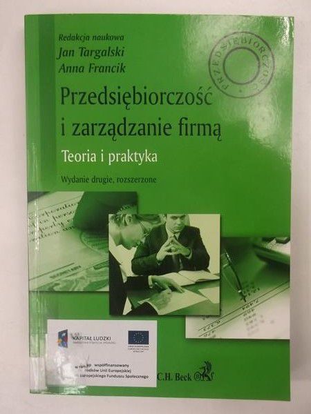 Przedsiębiorczość i zarządzanie firmą. Teoria i praktyka