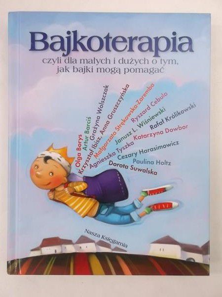 Bajkoterapia, czyli dla małych i dużych o tym jak bajki mogą pomagać