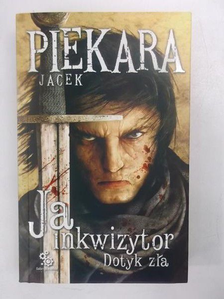 Piekara Jacek - Ja inkwizytor. Dotyk zła