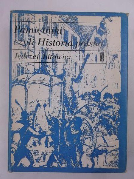 Kitowicz Jędrzej - Pamiętniki czyli Historia polska