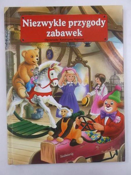 Najman Katarzyna - Niezwykłe przygody zabawek