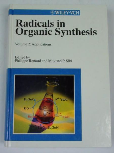 Renaud Philippe (ed.), Sibi Mukund (ed.) - Radicals in Organic Synthesis, V. II