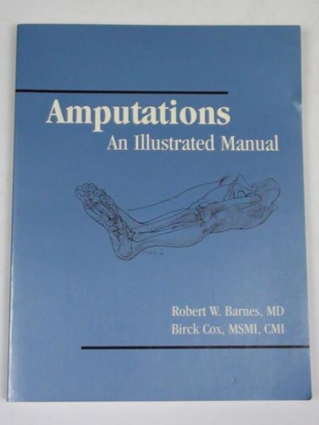 Barnes Robert W., Cox Birck -Amputations: An Illustrated Manual
