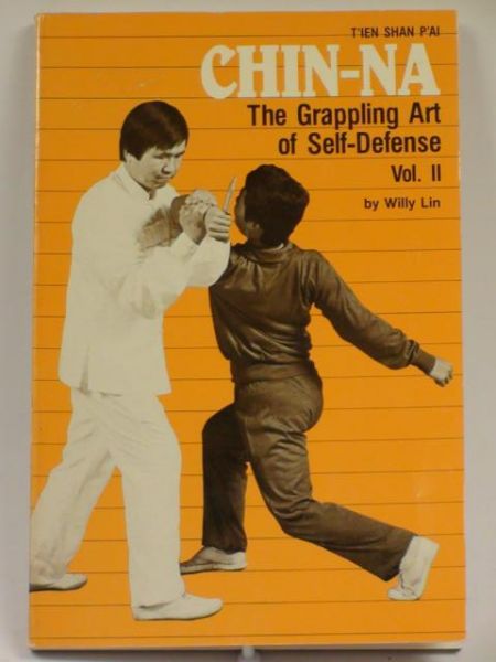 T'ien Shan P'ai Chin-na. The Grappling Art of Self-Defense Vol. II