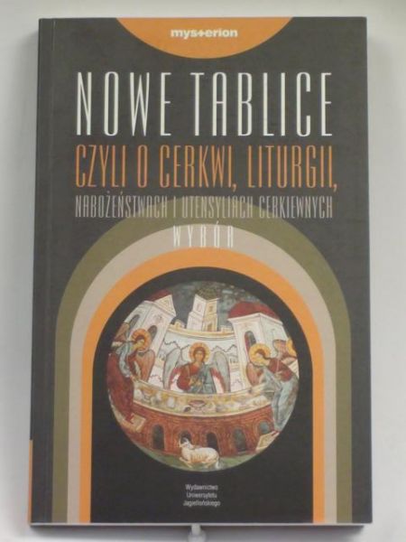 Nowe tablice czyli o cerkwi, liturgii, nabożeństwach i utensyliach cerkiewnych: wybór