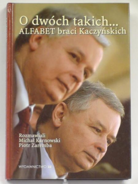 Kaczyński Jarosław,  - O dwóch takich... Alfabet braci Kaczyńskich