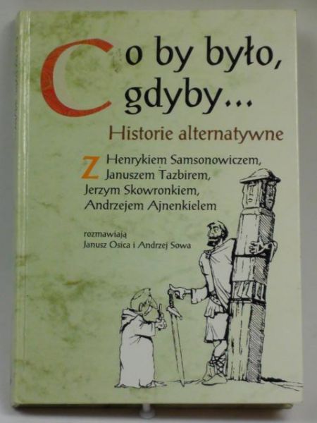 Sowa Andrzej,   - Co by było, gdyby...