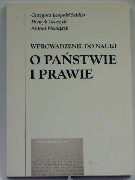 Seidler Grzegorz, Groszyk Henryk - Wprowadzenie do nauki o państwie i prawie
