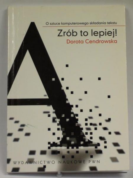 Zrób to lepiej! O sztuce komputerowego składania tekstu