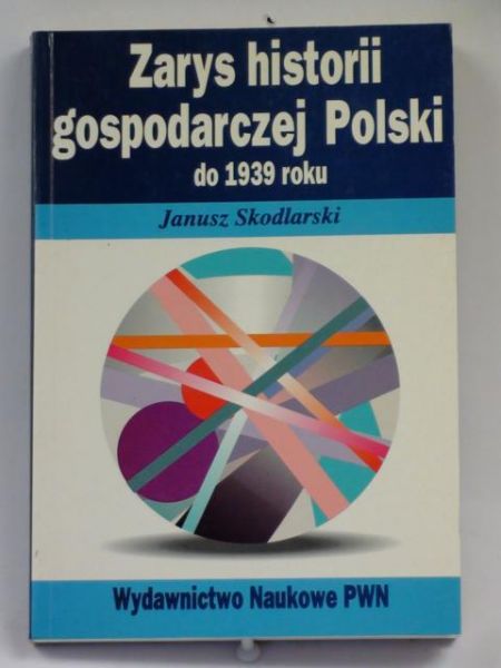 Zarys historii gospodarczej Polski do 1939 roku
