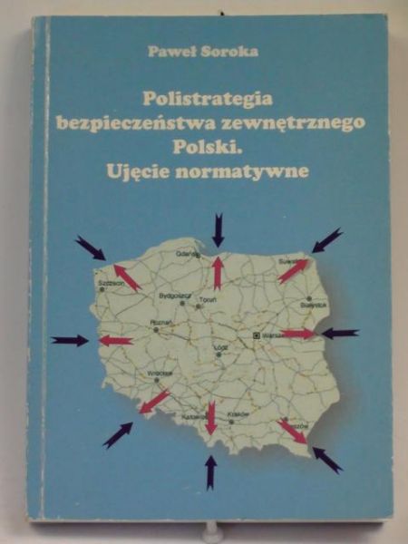 Polistrategia bezpieczeństwa zewnętrznego Polski. Ujęcie normatywne