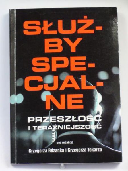 Tokarz ,    - Służby specjalne przeszłość i teraźniejszość
