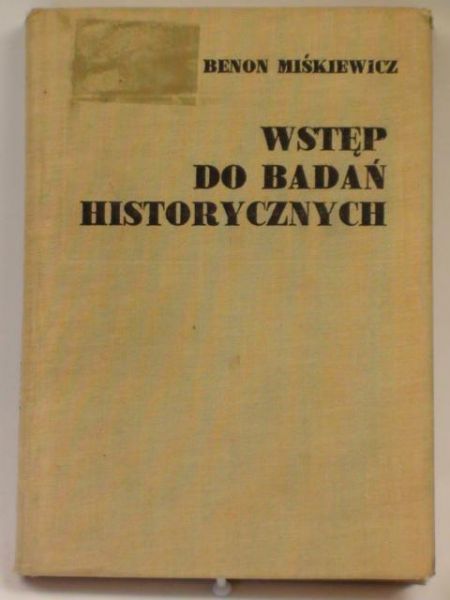 Miśkiewicz Benon - Wstęp do badań historycznych