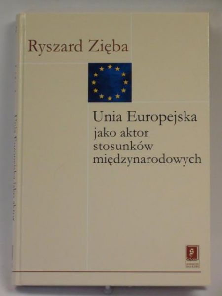 Unia Europejska jako aktor stosunków międzynarodowych