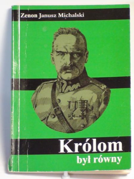 Michalski Zenon Janusz - Królom był równy