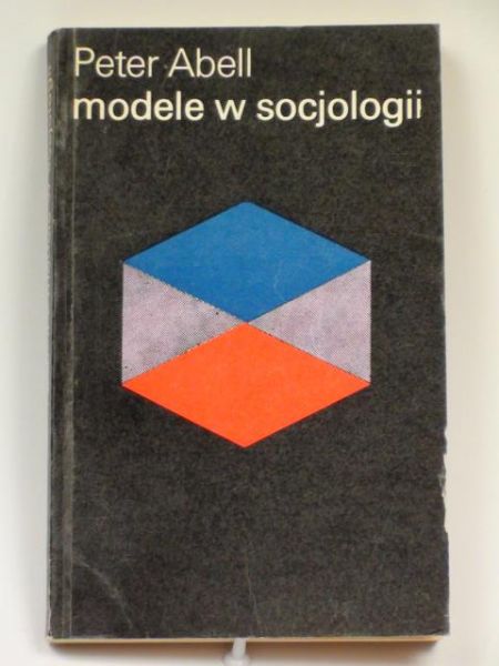 Abell Peter  - Modele w socjologii