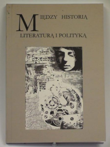 Między historią, literaturą a polityką