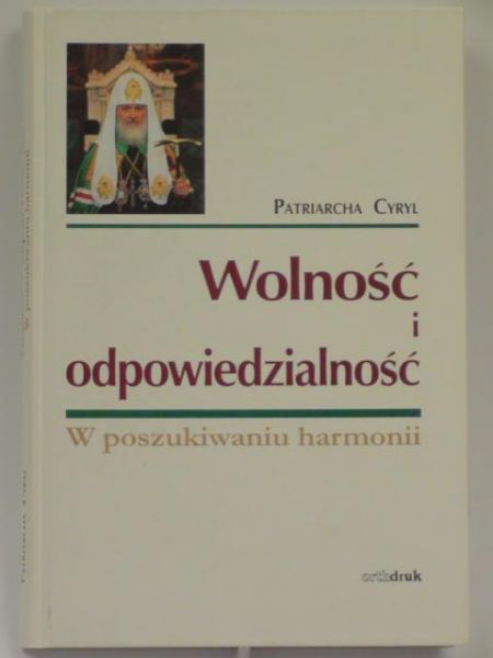 Cyryl Patriarcha - Wolność i odpowiedzialność