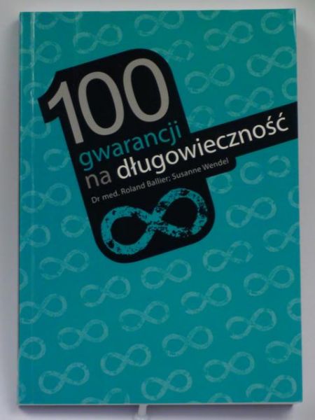 Ballier Roland,   - 100 lat gwarancji na długowieczność