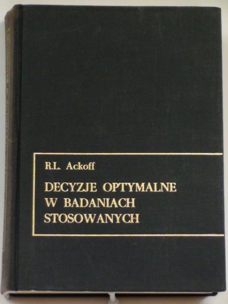 Ackoff Russell - Decyzje optymalne w badanich stosowanych