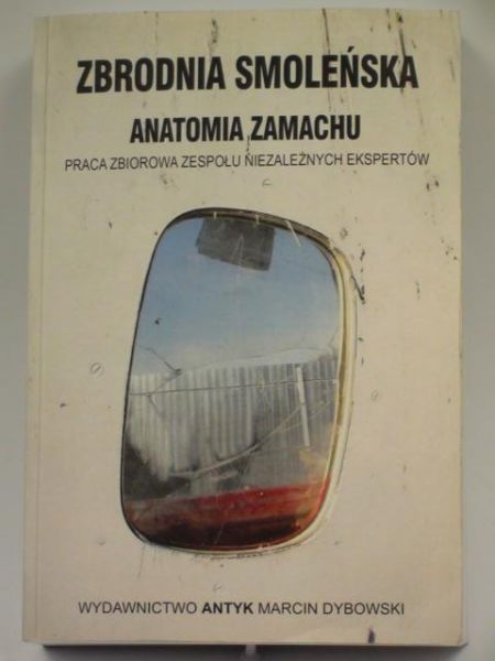 Praca zbiorowa - Zbrodnia smoleńska. Anatomia zamachu