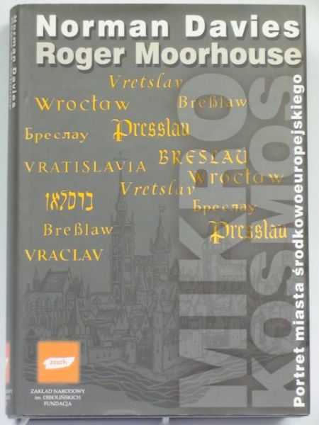 Davies N., Moorhouse R. - Mikro Kosmos. Portret miasta środkowoeuropejskiego