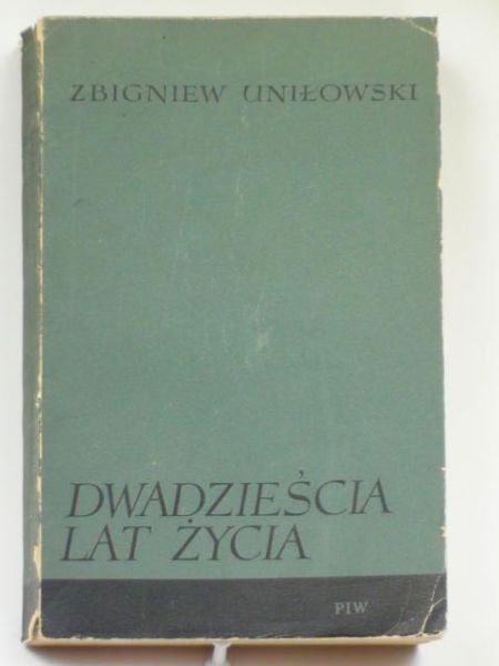 Uniłowski Zbigniew - Dwadzieścia lat życia