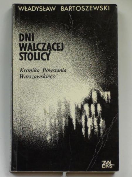 Bartoszewski Władysław - Dni walczącej stolicy