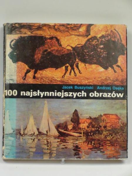 Buszyński Jacek, Osęka Andrzej - 100 najsłynniejszych obrazów