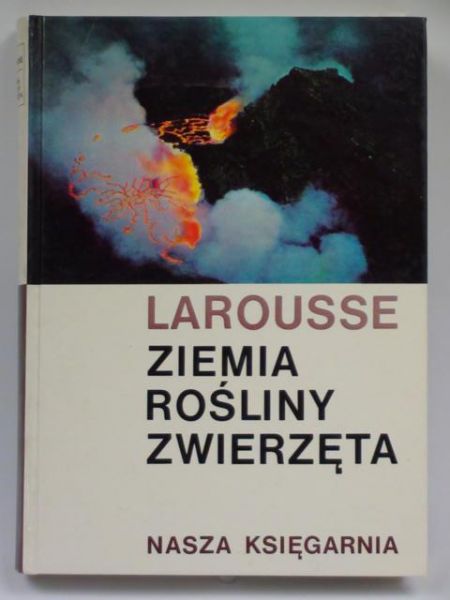 Larousse - Ziemia, rośliny, zwierzęta