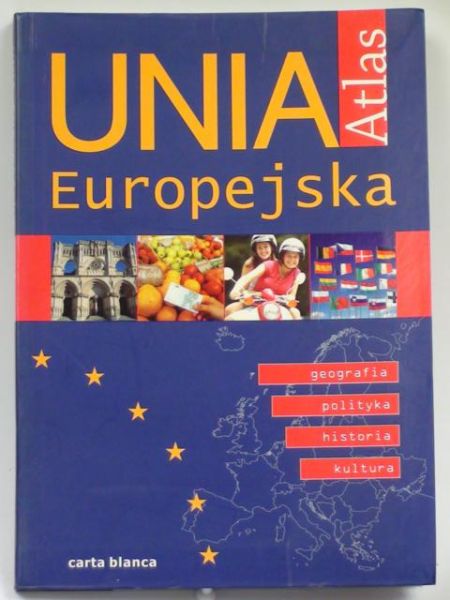 Kucharski Michał (red.) - Unia Europejska. Atlas