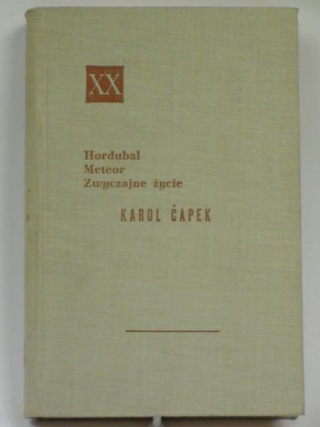 Capek Karol - Hordubal. Meteor. Zwyczajne życie