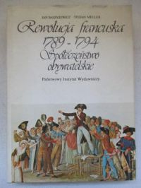 Baszkiewicz Jan - Rewolucja francuska 1789-1794. Społeczeństwo obywatelskie