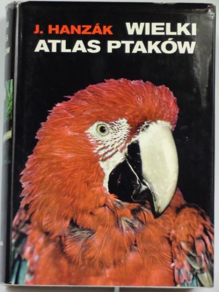 Hanzak J. - Wielki atlas ptaków