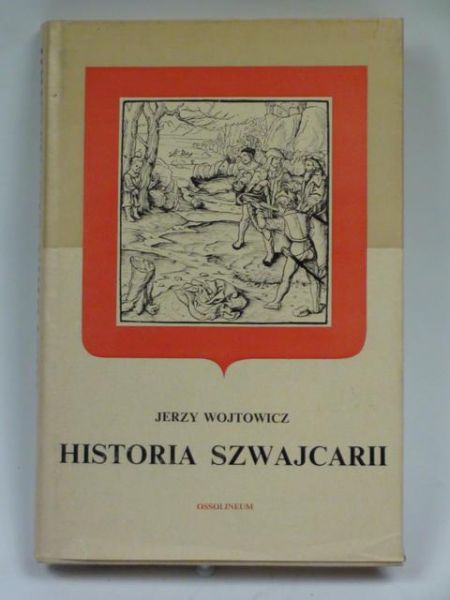 Wojtowicz Jerzy - Historia Szwajcarii