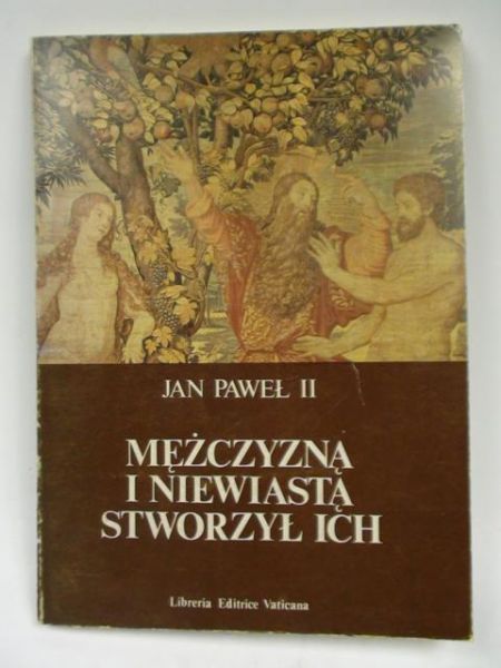 Jan Paweł II - Mężczyzną i niewiastą stworzył ich