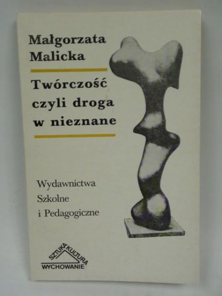 Twórczość czyli droga w nieznane