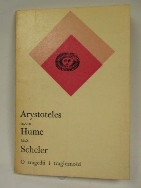 Arystoteles, Hume D., Scheler M. - O tragedii i tragiczności