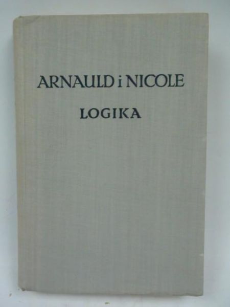 Arnauld Antoine, Nicole Pierre - Logika