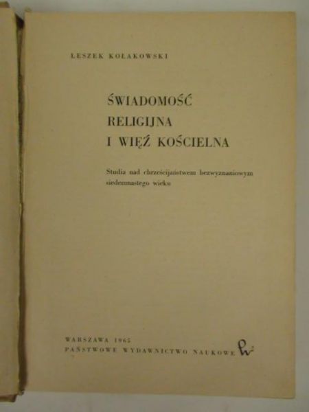 Kołakowski Leszek - Świadomość religijna i więź kościelna