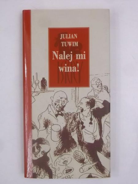 Tuwim Julian  - Nalej mi wina!