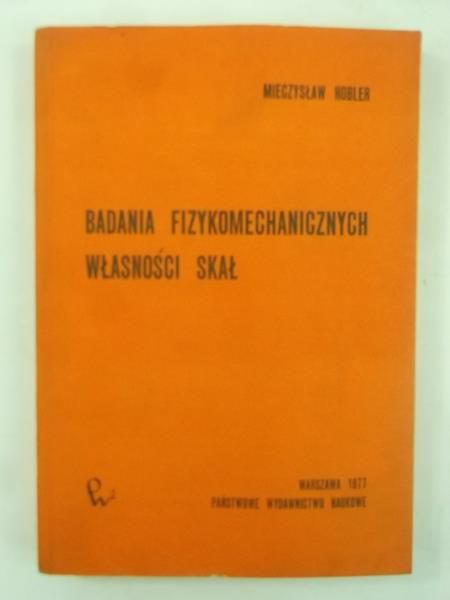 Hobler Mieczysław - Badania fizykomechanicznych własności skał