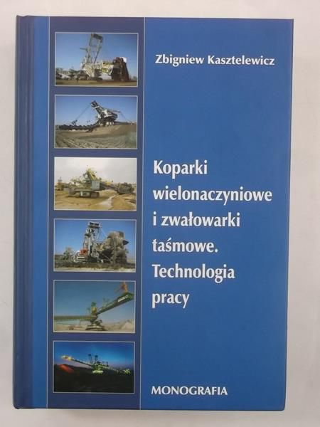 Koparki wielonaczyniowe i zwałowarki taśmowe. Technologia pracy