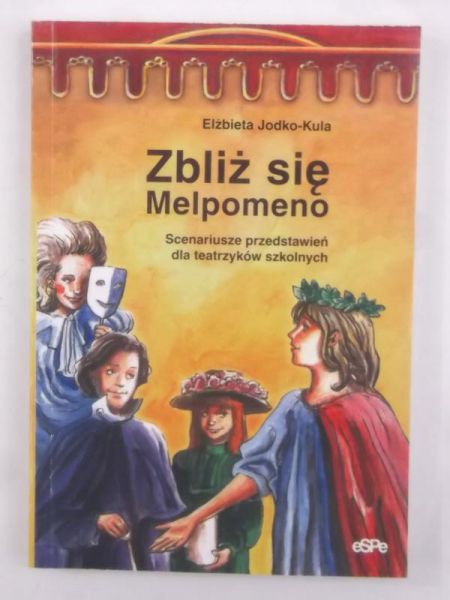 Jodko-Kula Elżbieta - Zbliż się Melpomeno