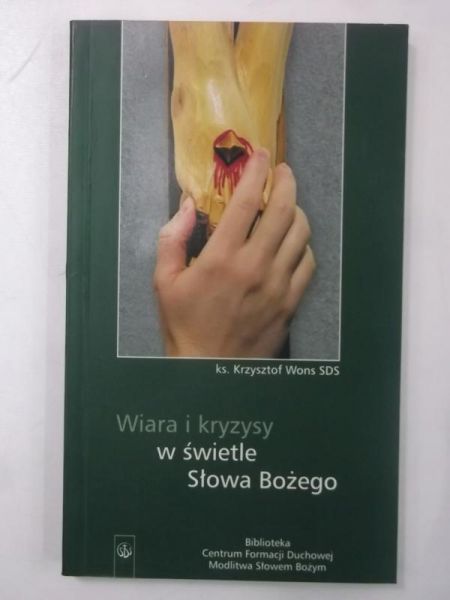 Wons Krzysztof - Wiara i kryzysy w świetle słowa bożego